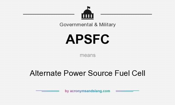 What does APSFC mean? It stands for Alternate Power Source Fuel Cell