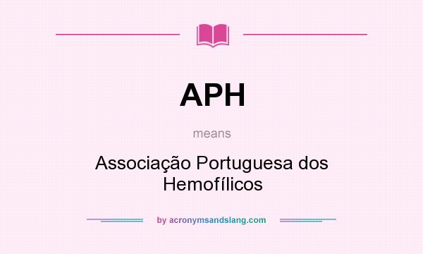 What does APH mean? It stands for Associação Portuguesa dos Hemofílicos