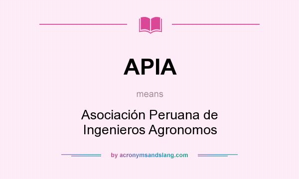 What does APIA mean? It stands for Asociación Peruana de Ingenieros Agronomos