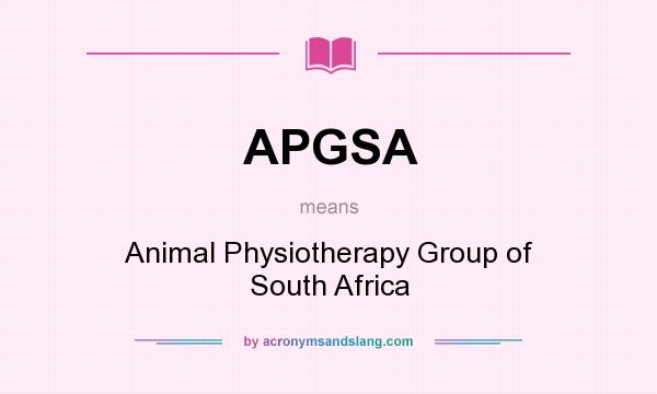 What does APGSA mean? It stands for Animal Physiotherapy Group of South Africa