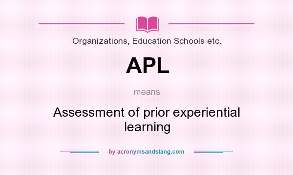 What does APL mean? It stands for Assessment of prior experiential learning