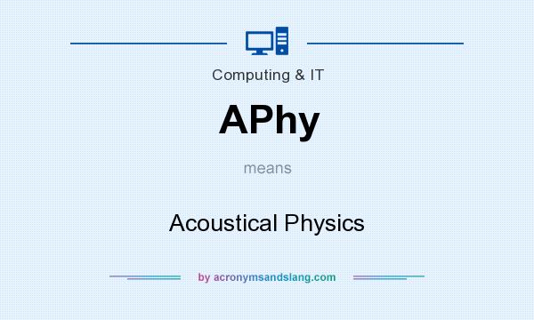 What does APhy mean? It stands for Acoustical Physics
