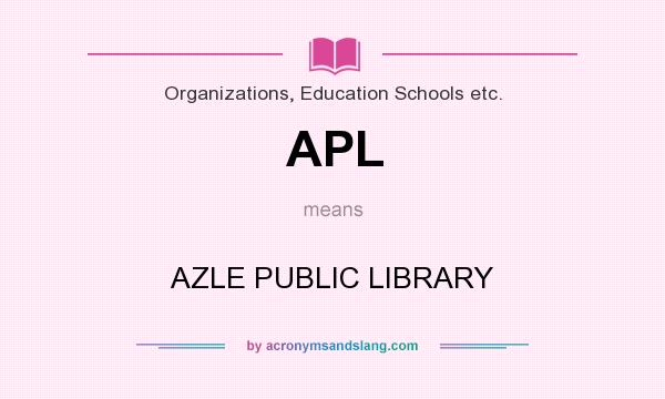 What does APL mean? It stands for AZLE PUBLIC LIBRARY