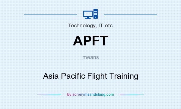 What does APFT mean? It stands for Asia Pacific Flight Training