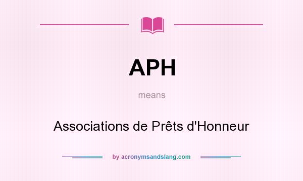 What does APH mean? It stands for Associations de Prêts d`Honneur