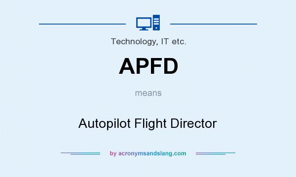 What does APFD mean? It stands for Autopilot Flight Director