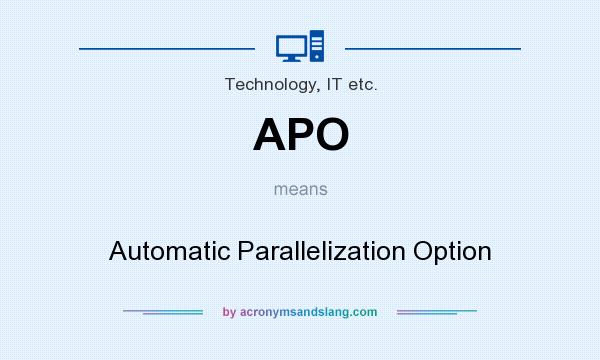 What does APO mean? It stands for Automatic Parallelization Option