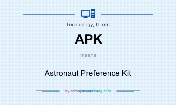 What does APK mean? It stands for Astronaut Preference Kit