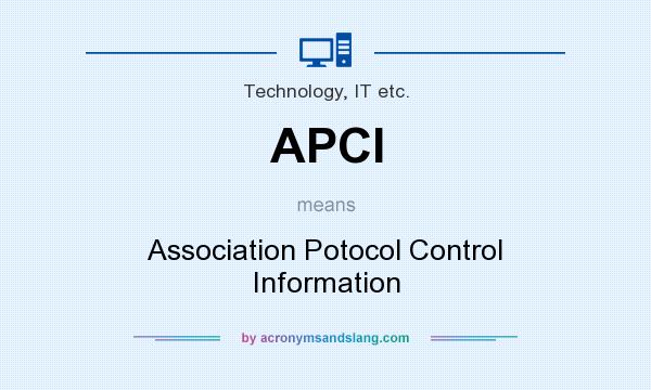 What does APCI mean? It stands for Association Potocol Control Information
