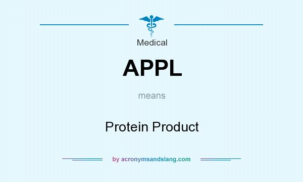 What does APPL mean? It stands for Protein Product