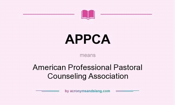 What does APPCA mean? It stands for American Professional Pastoral Counseling Association