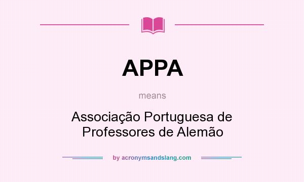 What does APPA mean? It stands for Associação Portuguesa de Professores de Alemão