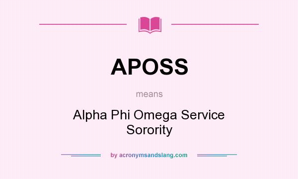 What does APOSS mean? It stands for Alpha Phi Omega Service Sorority