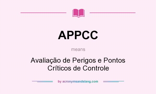 What does APPCC mean? It stands for Avaliação de Perigos e Pontos Críticos de Controle