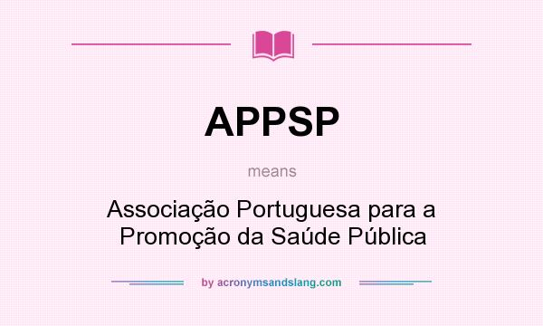 What does APPSP mean? It stands for Associação Portuguesa para a Promoção da Saúde Pública