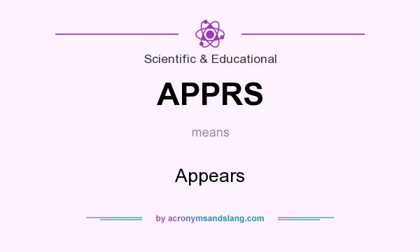 What does APPRS mean? It stands for Appears