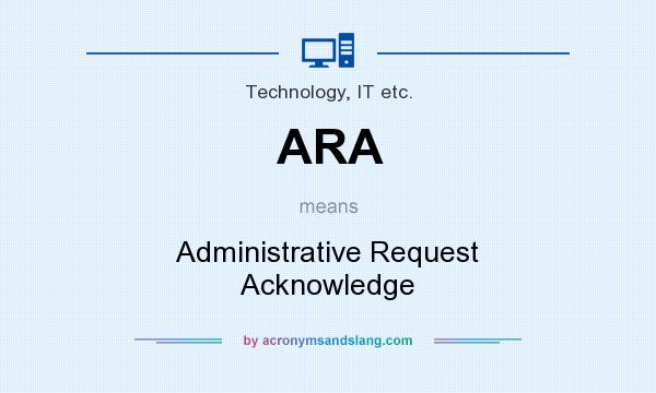 What does ARA mean? It stands for Administrative Request Acknowledge