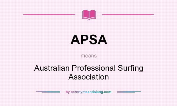What does APSA mean? It stands for Australian Professional Surfing Association