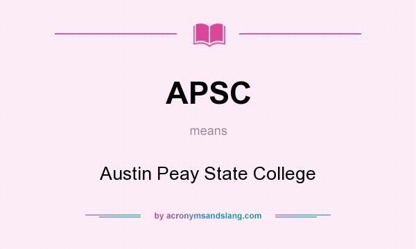 What does APSC mean? It stands for Austin Peay State College