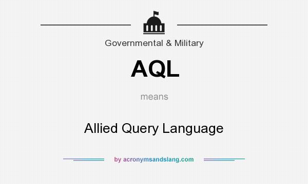 What does AQL mean? It stands for Allied Query Language