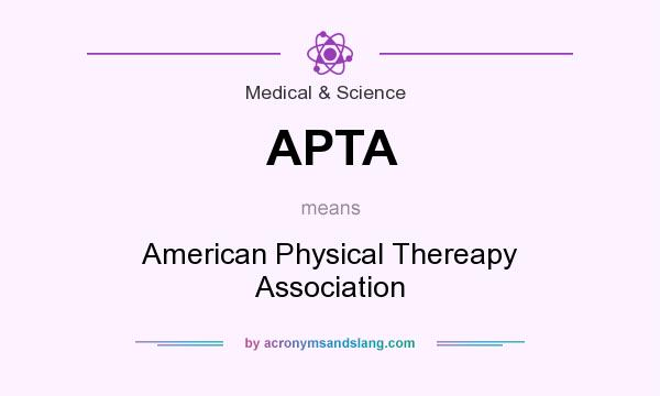 What does APTA mean? It stands for American Physical Thereapy Association