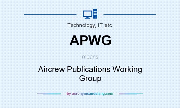 What does APWG mean? It stands for Aircrew Publications Working Group