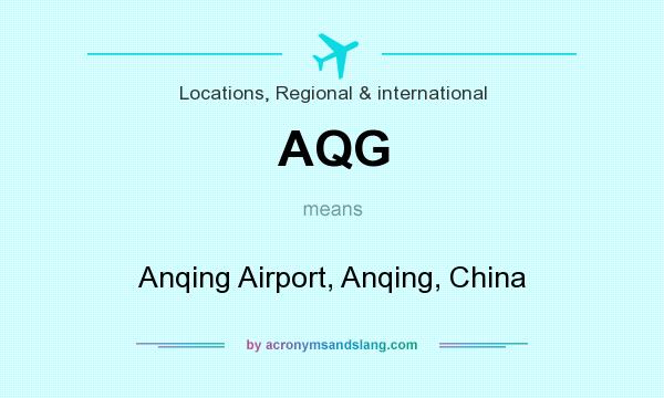 What does AQG mean? It stands for Anqing Airport, Anqing, China