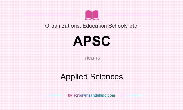 What does APSC mean? It stands for Applied Sciences