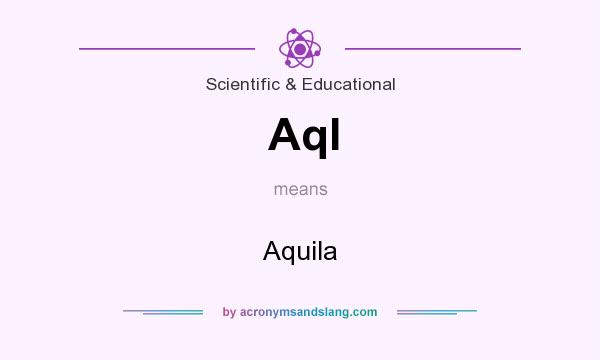What does Aql mean? It stands for Aquila