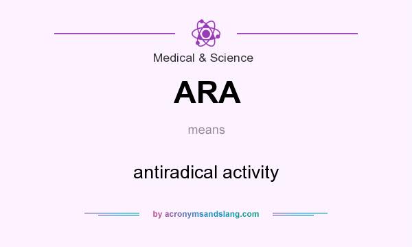 What does ARA mean? It stands for antiradical activity