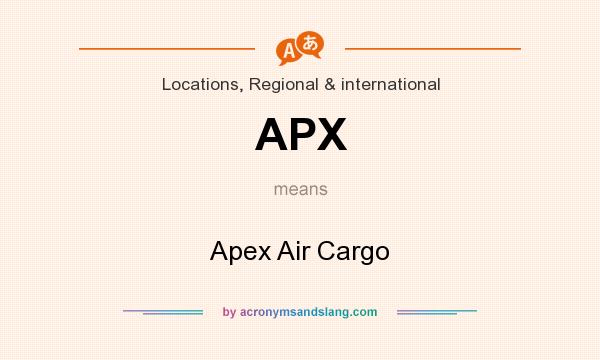 What does APX mean? It stands for Apex Air Cargo