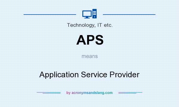What does APS mean? It stands for Application Service Provider