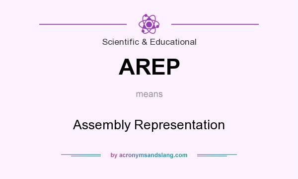 What does AREP mean? It stands for Assembly Representation