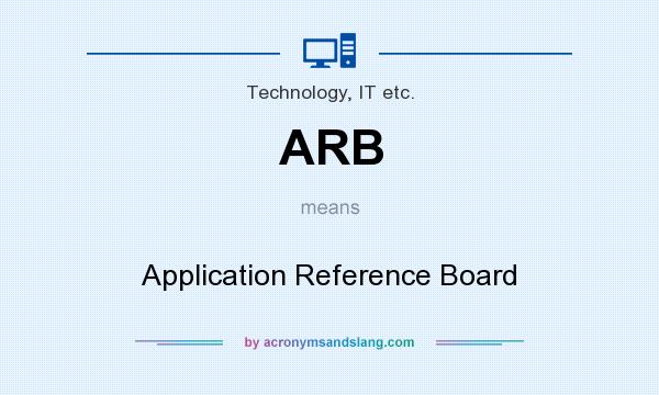 What does ARB mean? It stands for Application Reference Board
