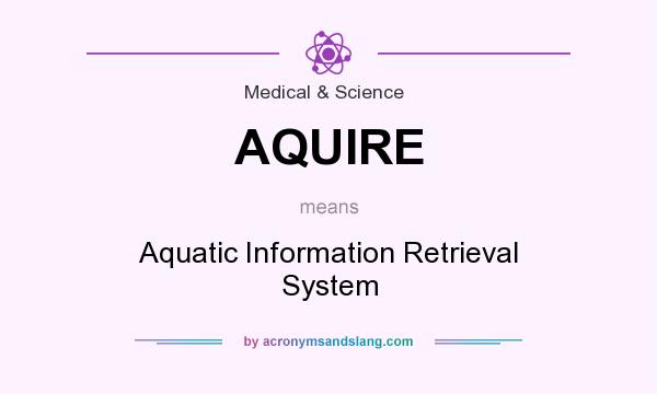 What does AQUIRE mean? It stands for Aquatic Information Retrieval System