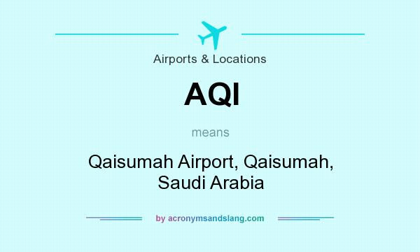 What does AQI mean? It stands for Qaisumah Airport, Qaisumah, Saudi Arabia