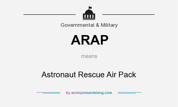 What does ARAP mean? It stands for Astronaut Rescue Air Pack