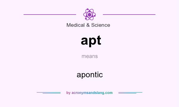 What does apt mean? It stands for apontic