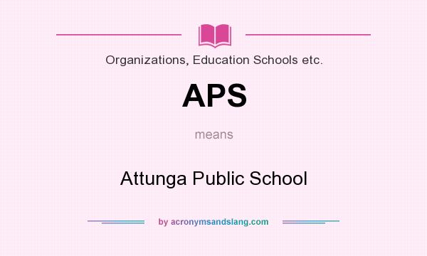 What does APS mean? It stands for Attunga Public School