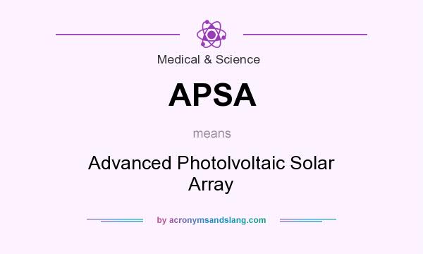 What does APSA mean? It stands for Advanced Photolvoltaic Solar Array