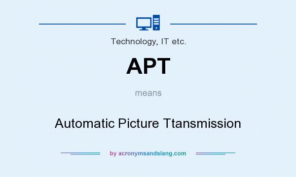 What does APT mean? It stands for Automatic Picture Ttansmission