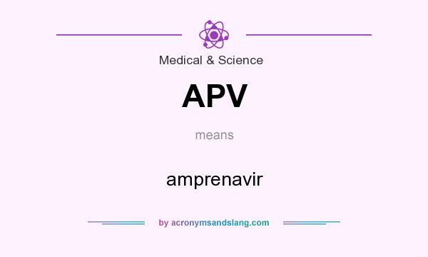 What does APV mean? It stands for amprenavir