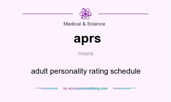 What does aprs mean? It stands for adult personality rating schedule