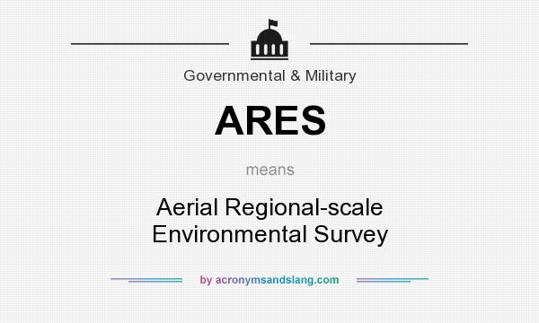 What does ARES mean? It stands for Aerial Regional-scale Environmental Survey