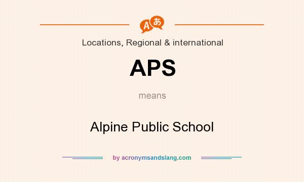 What does APS mean? It stands for Alpine Public School