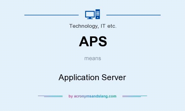 What does APS mean? It stands for Application Server