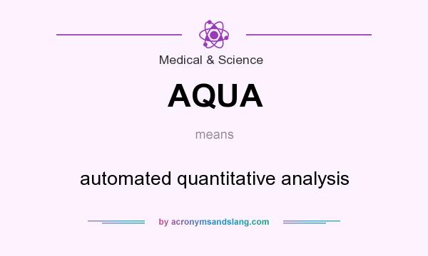 What does AQUA mean? It stands for automated quantitative analysis