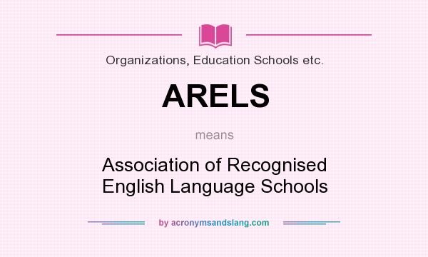 What does ARELS mean? It stands for Association of Recognised English Language Schools
