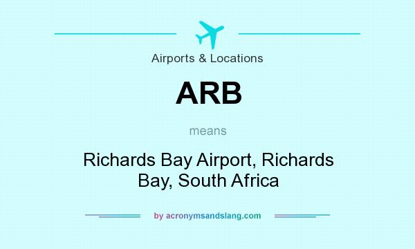 What does ARB mean? It stands for Richards Bay Airport, Richards Bay, South Africa