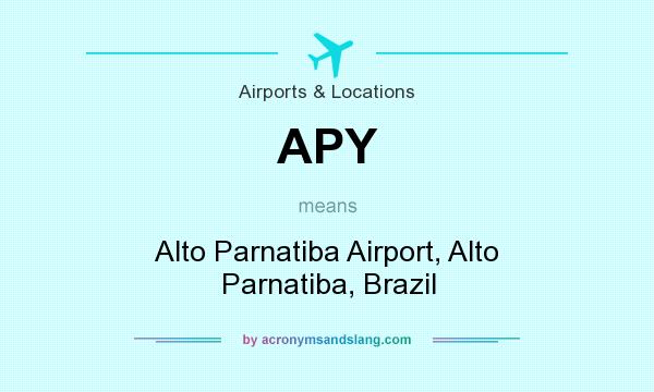 What does APY mean? It stands for Alto Parnatiba Airport, Alto Parnatiba, Brazil